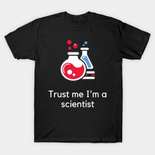 Trust me I'm a scientist T-Shirt